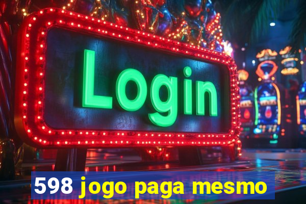 598 jogo paga mesmo